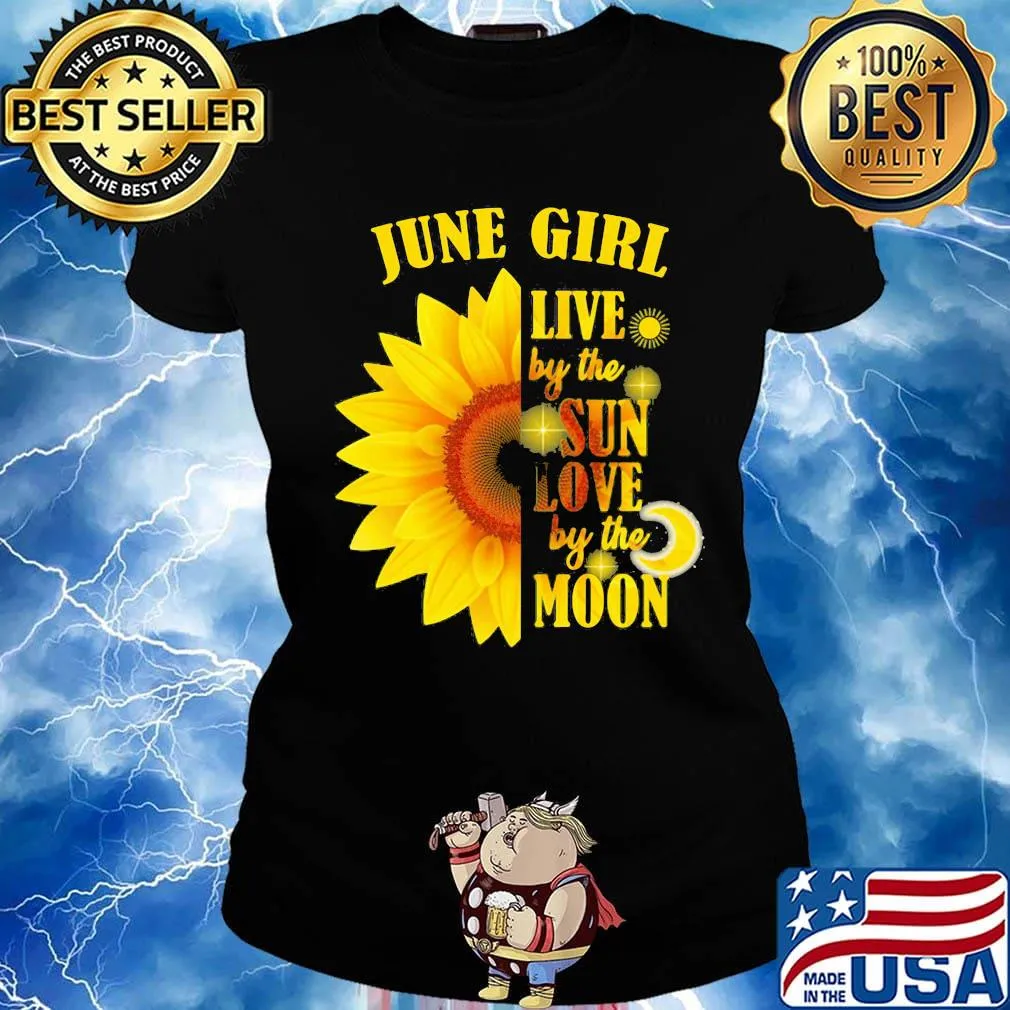 June Girl Live By The Sun Love By The Moon Sunflower Shirt Ladies tee
