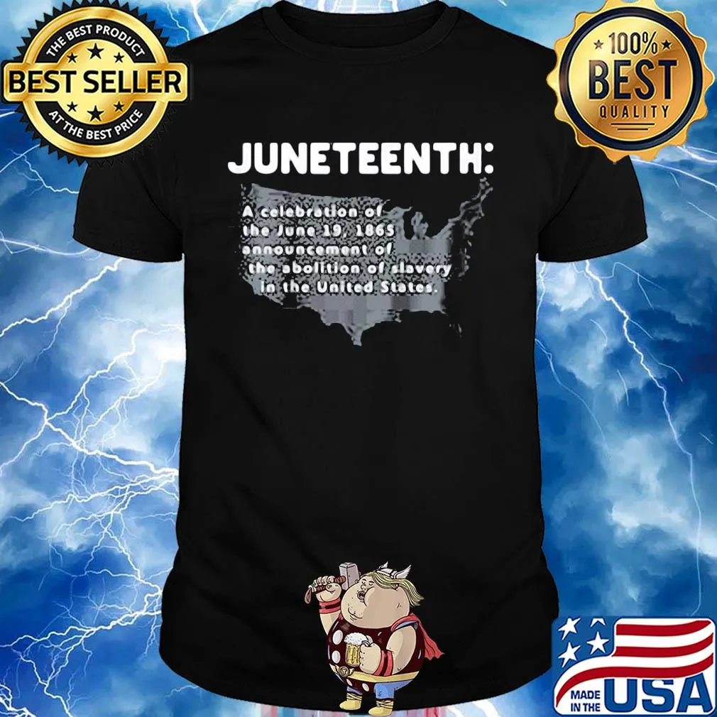 Juneteenth a celebration of the june 19 1865 announcement of the abolition of slavery in the united states shirt