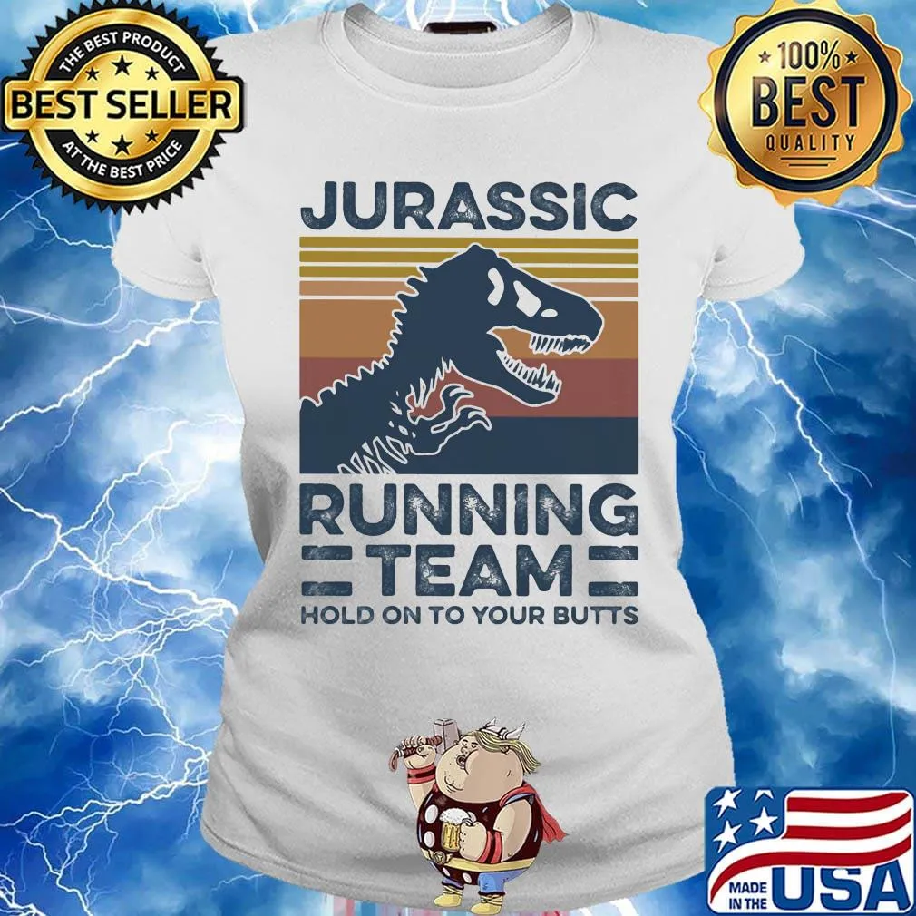 Jurassic Running Team Hold On To Your Butts Vintage Retro Shirt Ladies tee