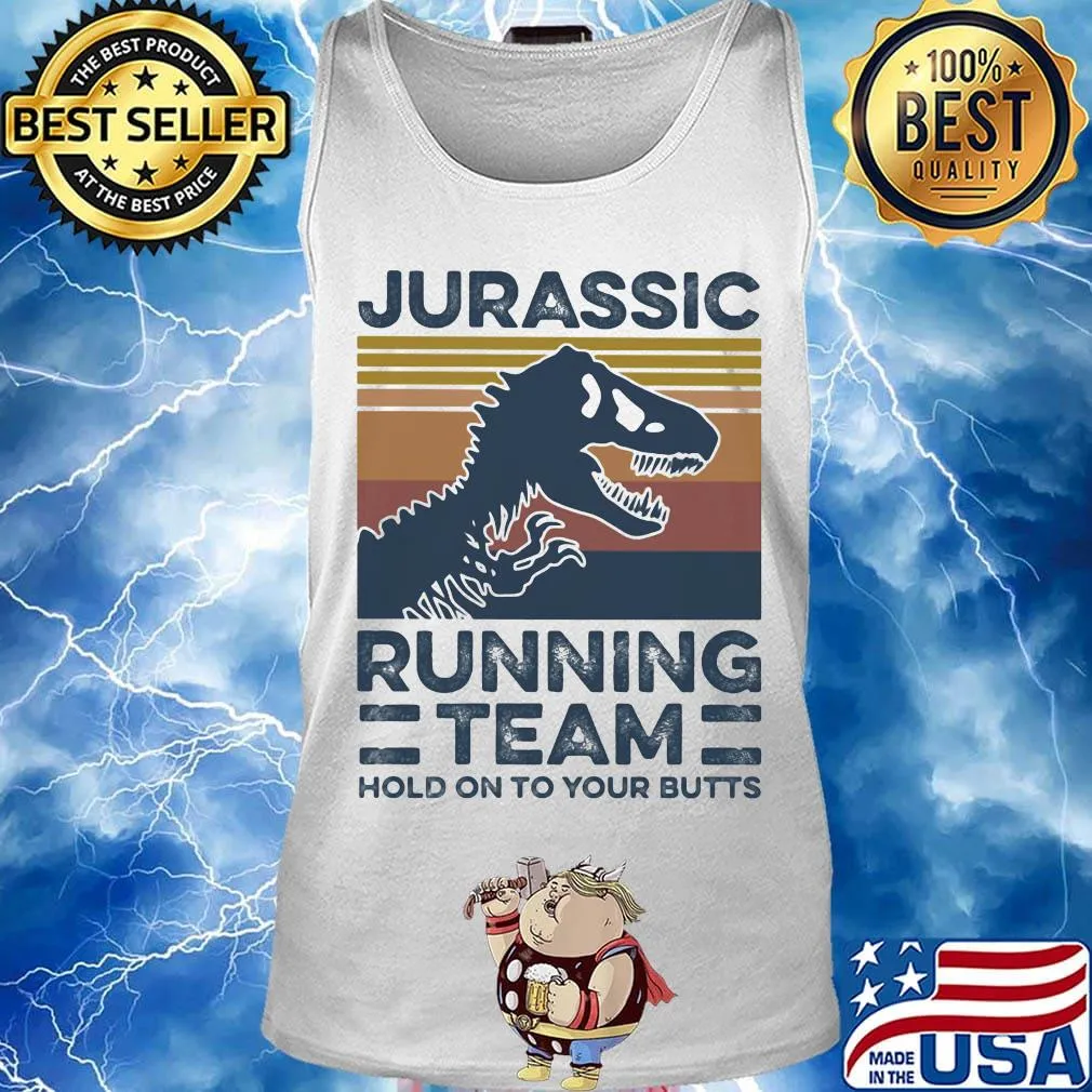 Jurassic Running Team Hold On To Your Butts Vintage Retro Shirt Tank top