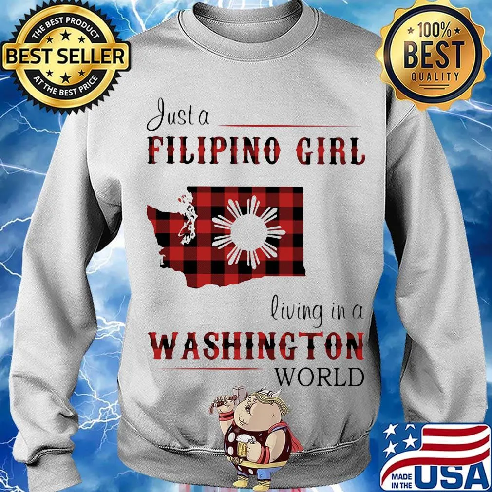Just A Filipino Girl Living In A Washington Wordl Shirt Sweater