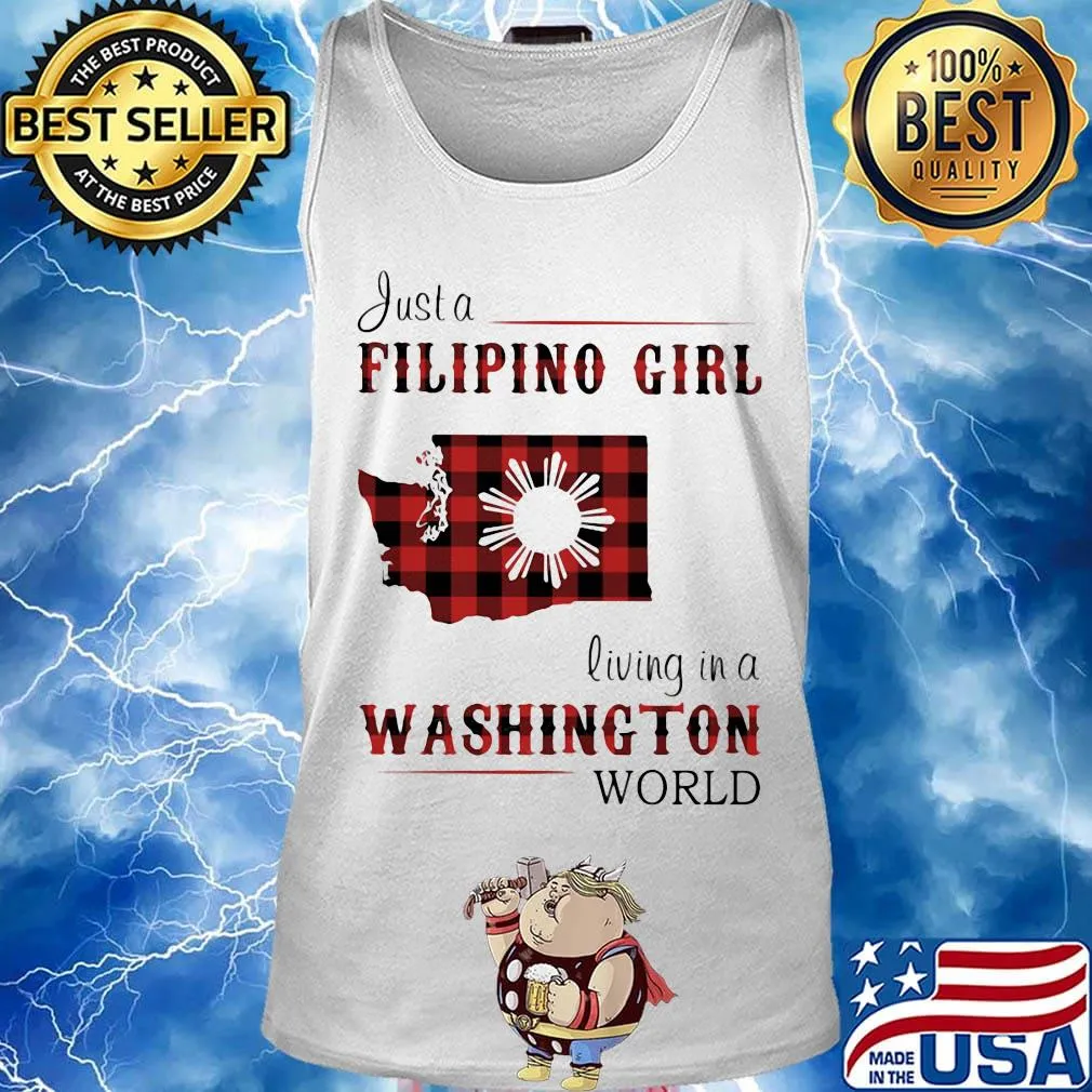 Just A Filipino Girl Living In A Washington Wordl Shirt Tank top