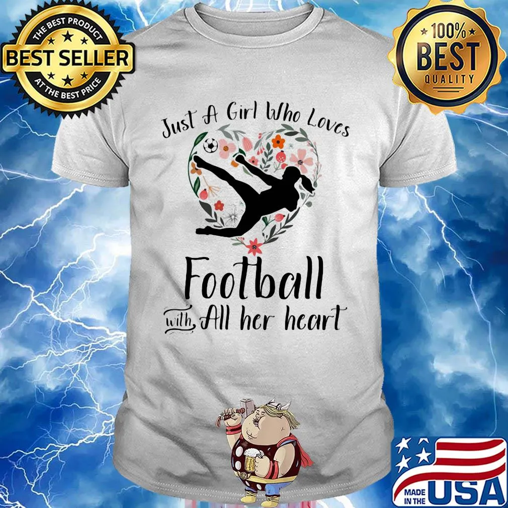 Just a girl who love football with all her heart flowers shirt