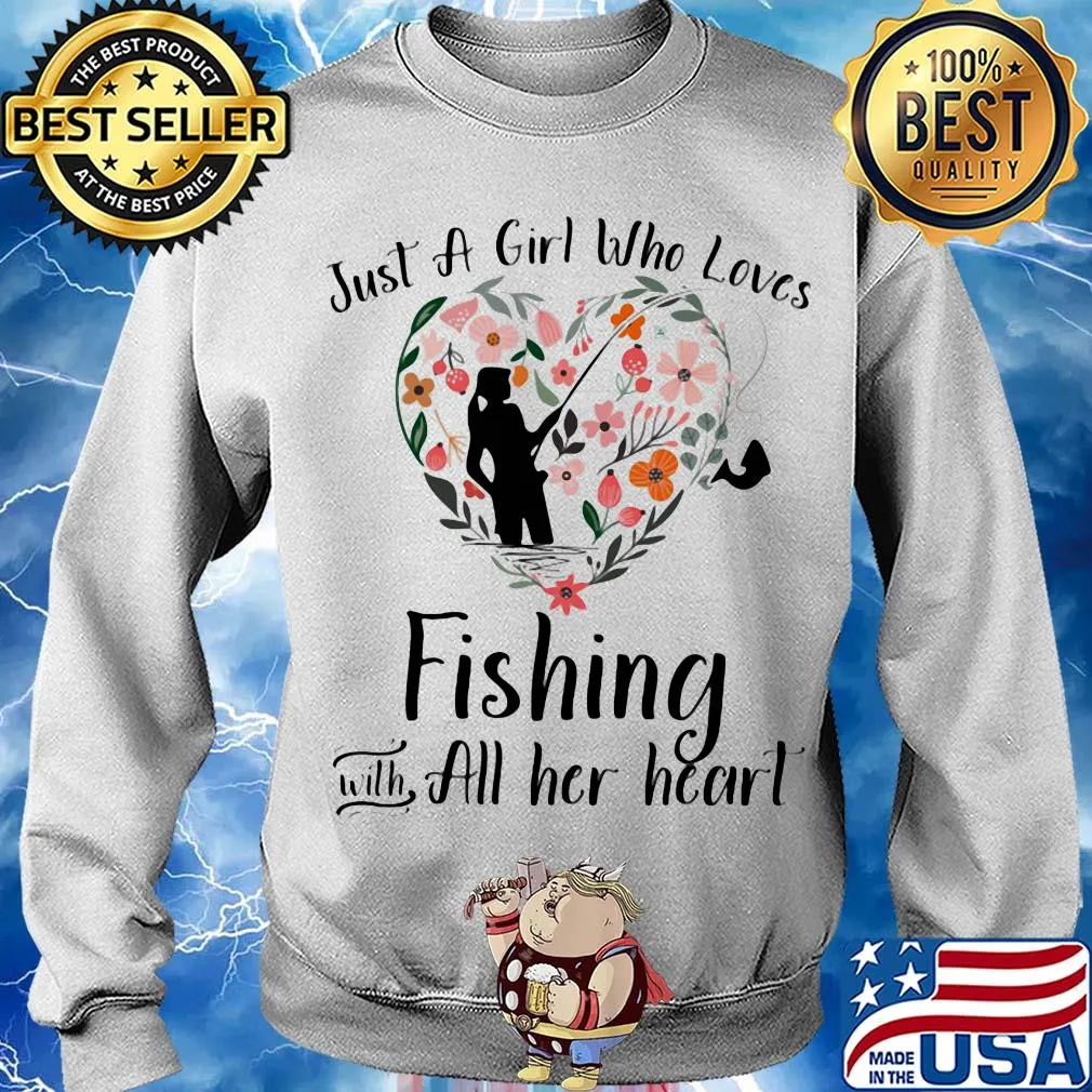 Just a girl who loves fishing with all her heart s Sweater