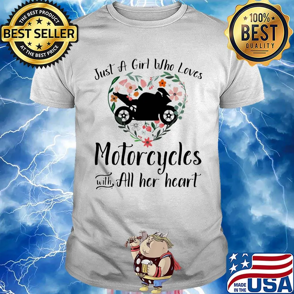 Just a girl who loves motorcycles with all her heart flowers shirt