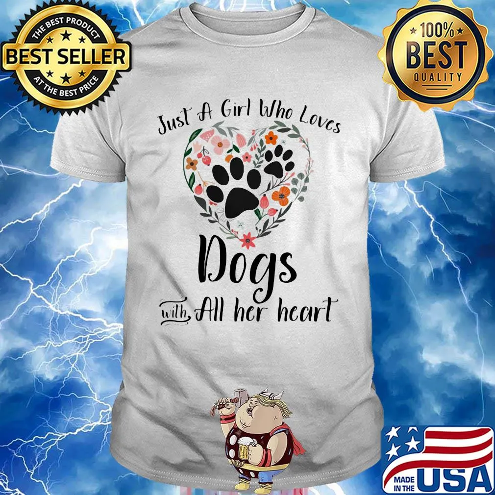 Just a girl who loves paw dogs with all her heart flowers shirt