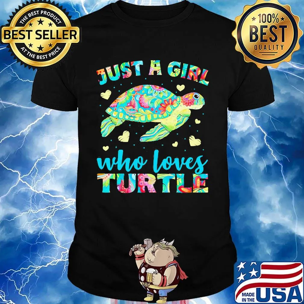 Just A Girl Who Loves Turtle Color Shirt