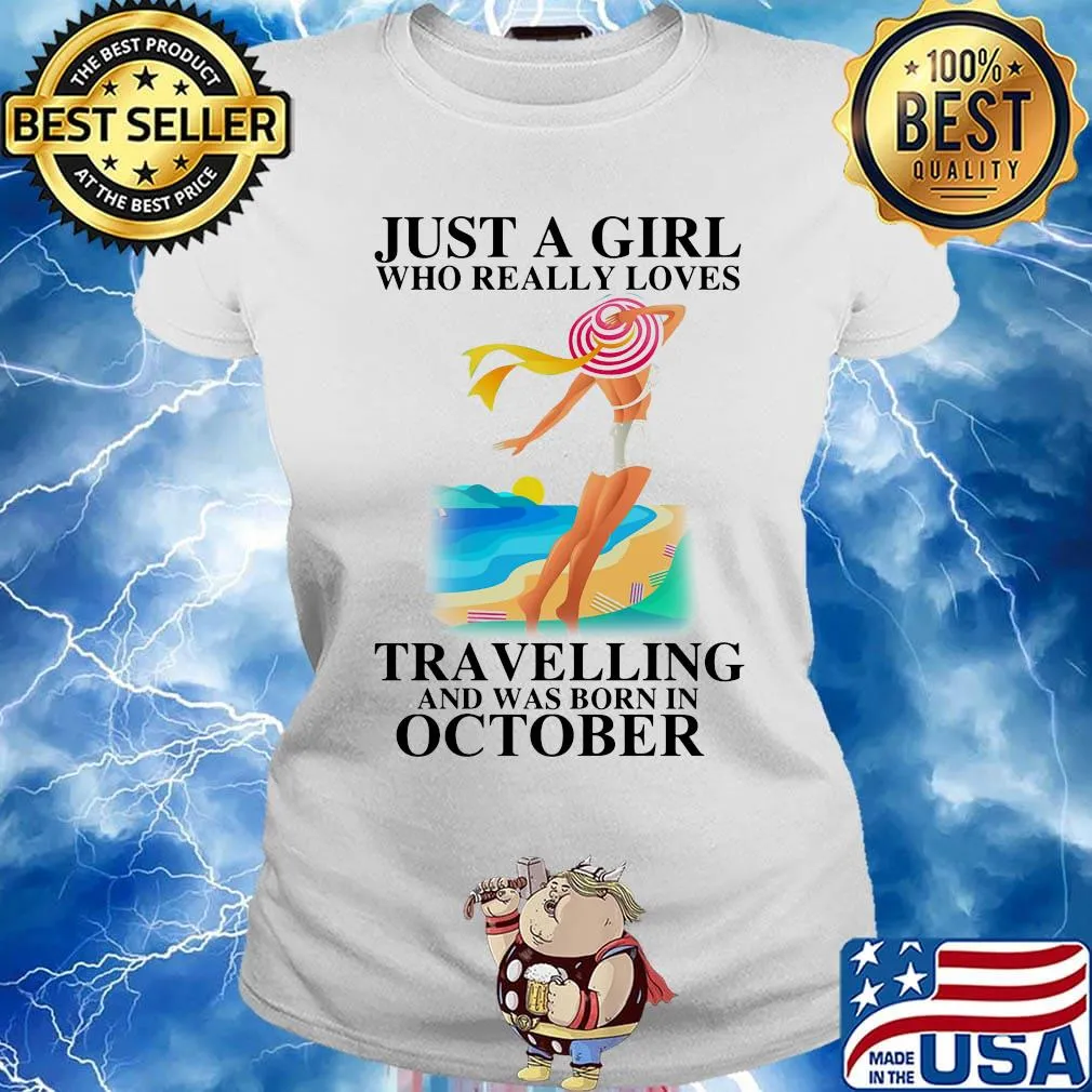 Just a girl who really loves travelling and was born in october s Ladies tee