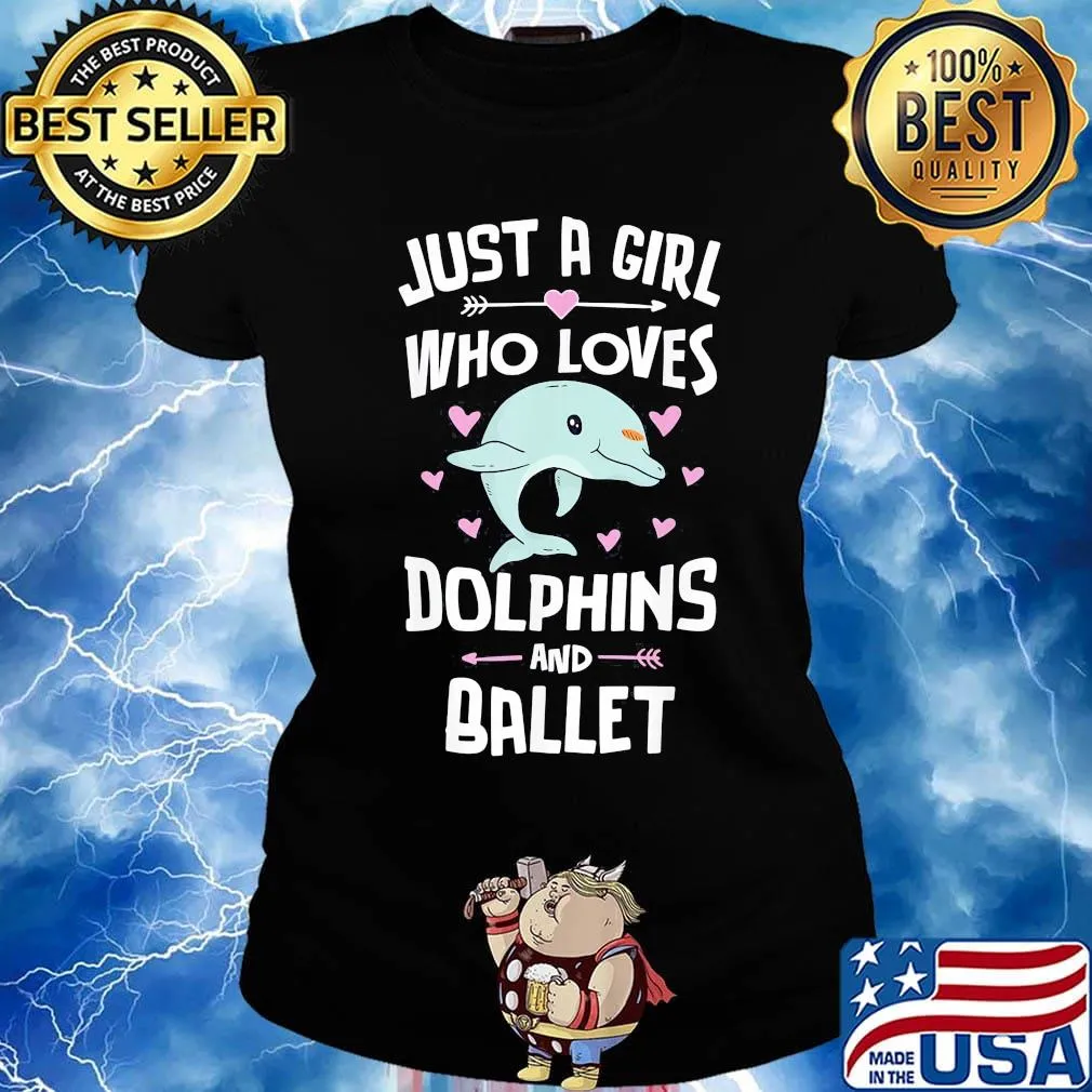 Just a girl whoo loves Dolphins and ballet s Ladies tee