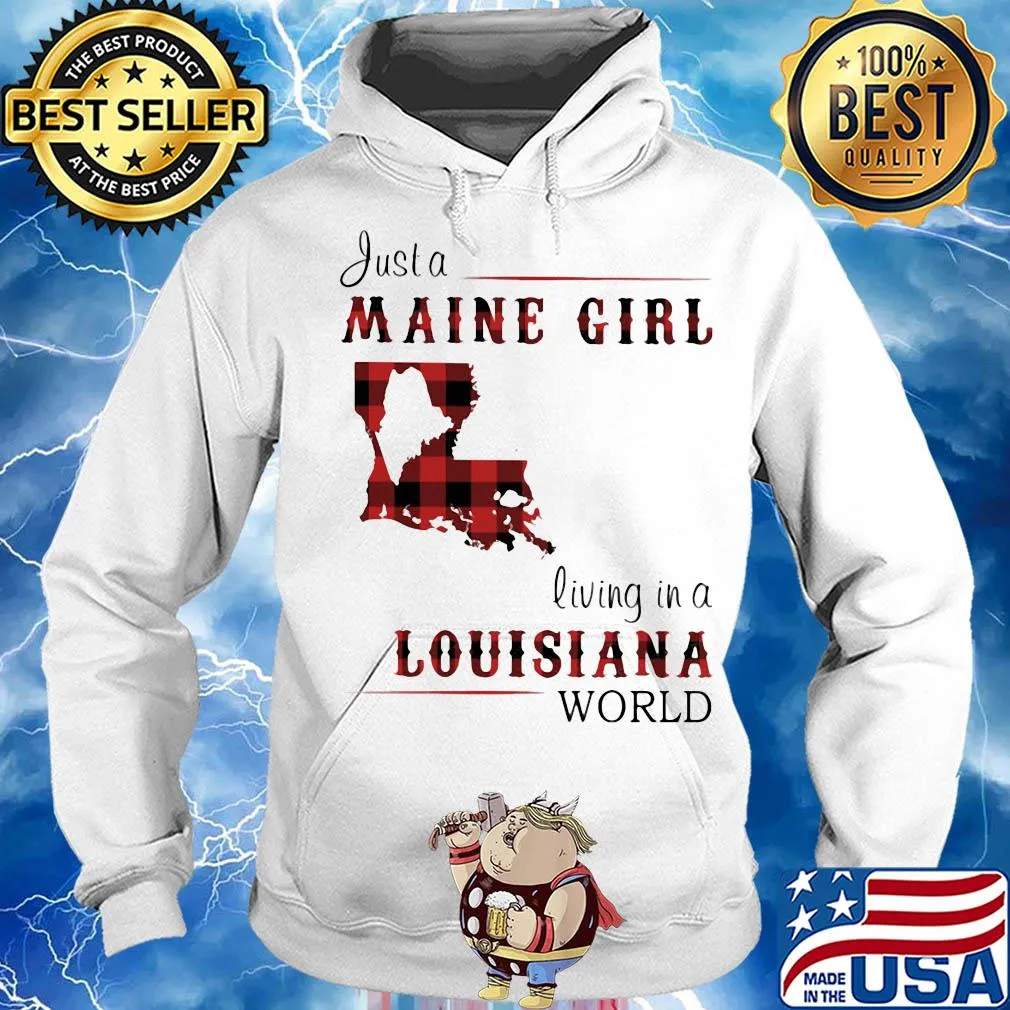 Just a maine girl living in a louisiana world map s Hoodie