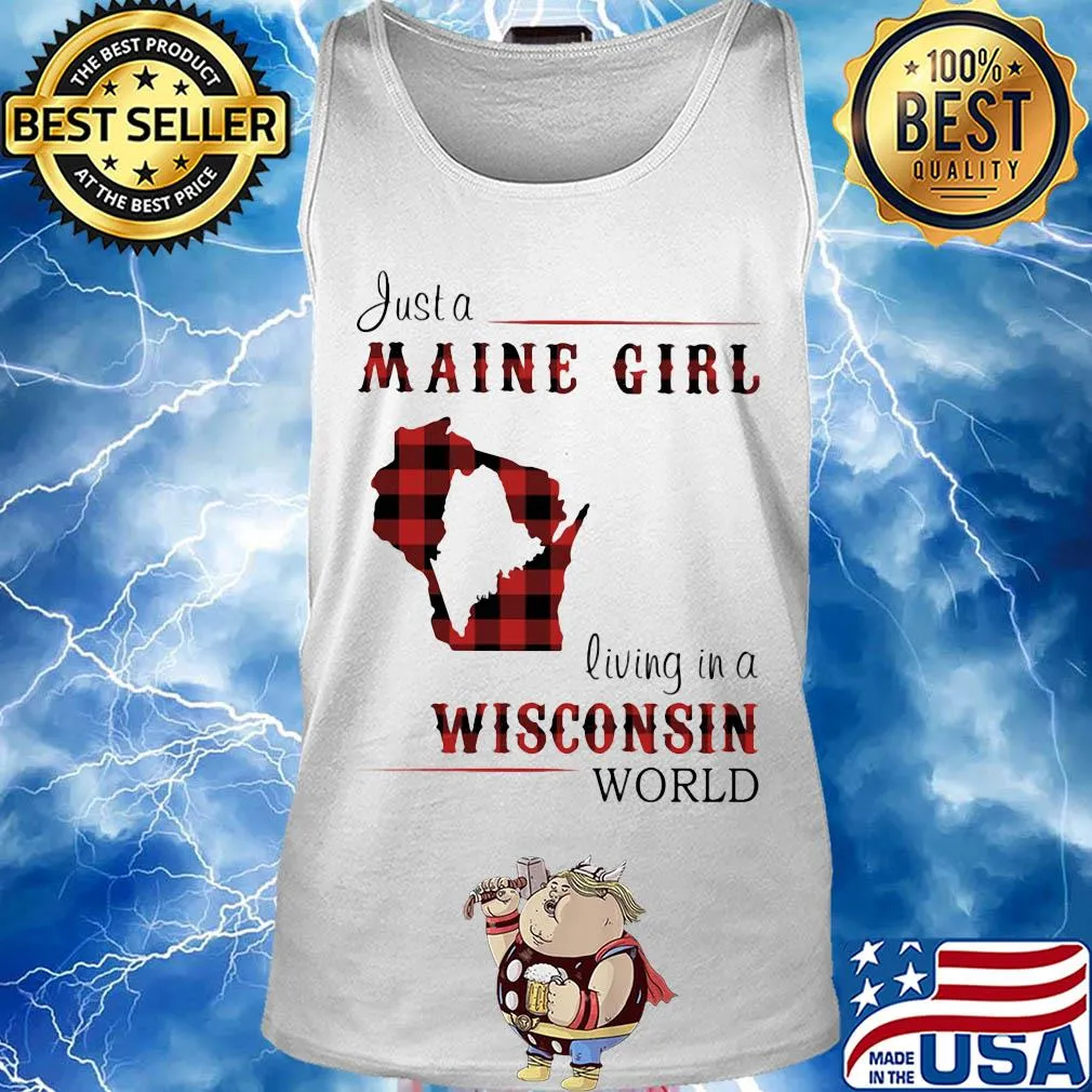 Just a maine girl living in a wisconsin world map s Tank top