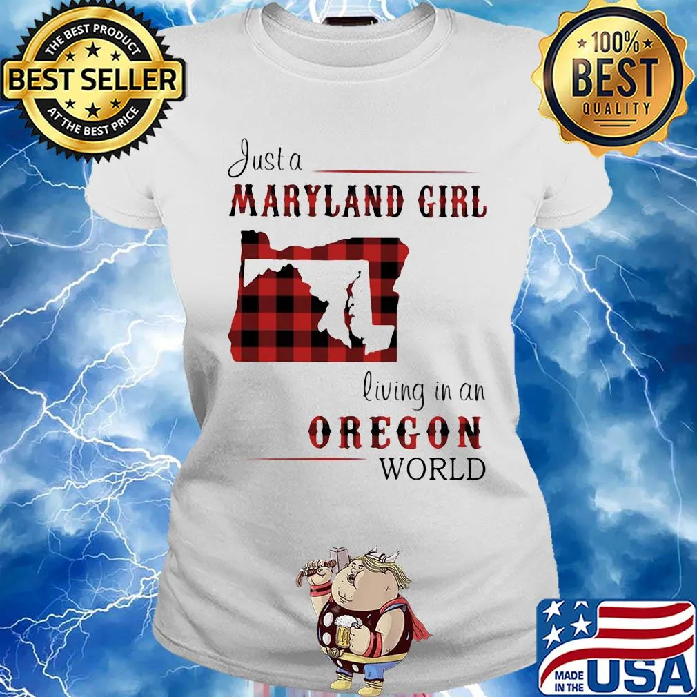 Just a maryland girl living in a oregon world map s Ladies tee