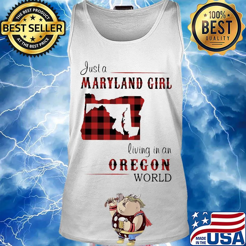 Just a maryland girl living in a oregon world map s Tank top