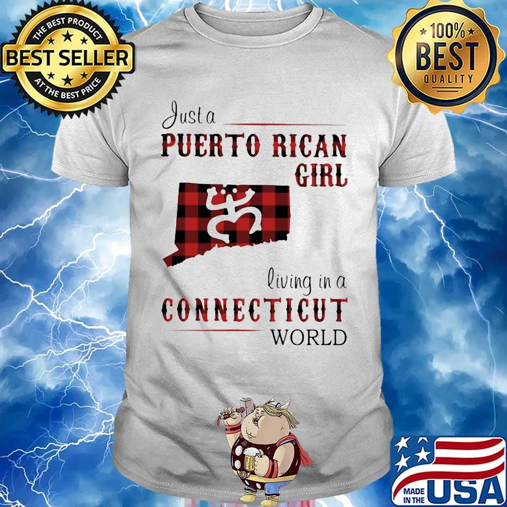 Just a puerto rican girl living in a connecticut world map shirt