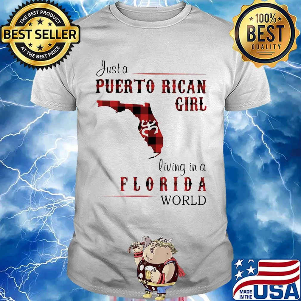 Just a puerto rican girl living in a florida world map shirt