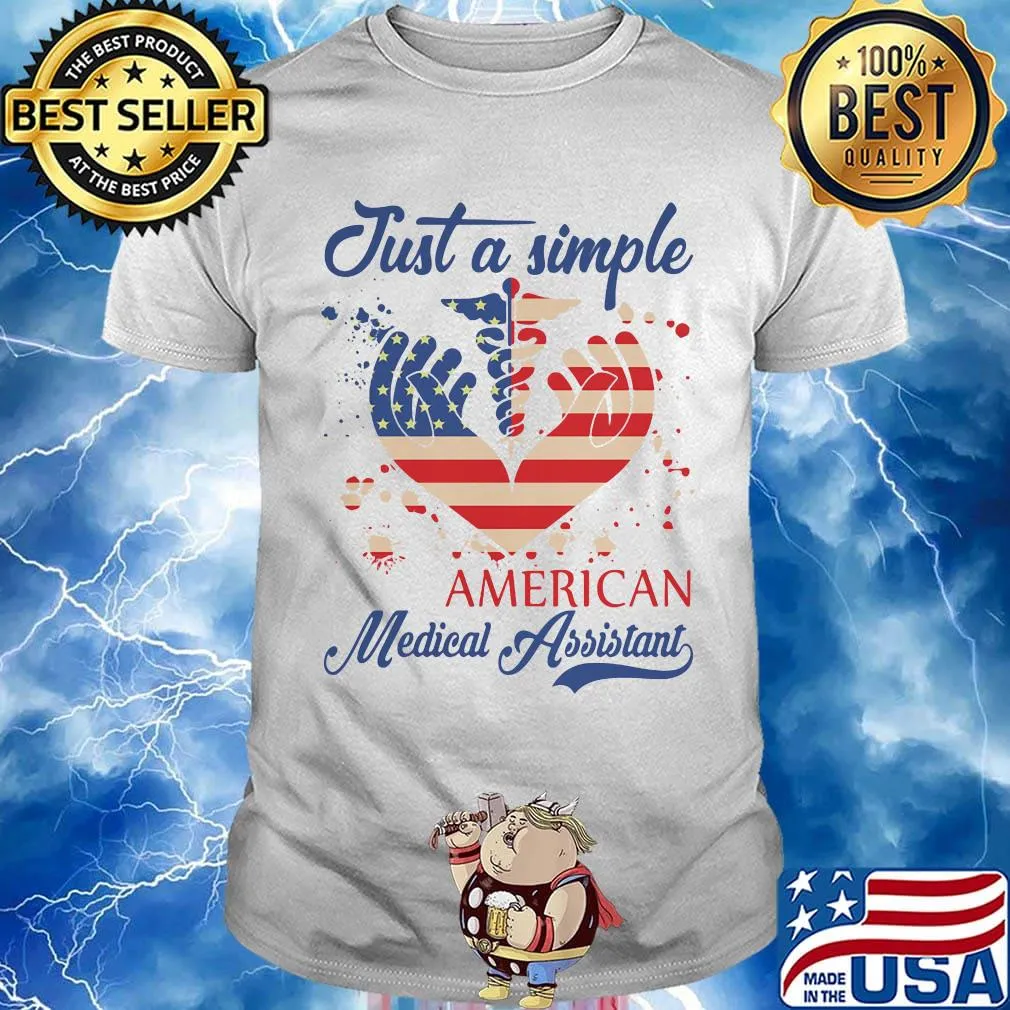 Just a Simple American medical Assistant Heart Independence Day shirt