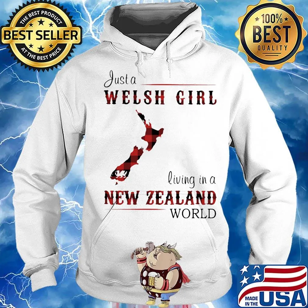 Just A Welsh Girl Living In A New Zealand World Shirt Hoodie