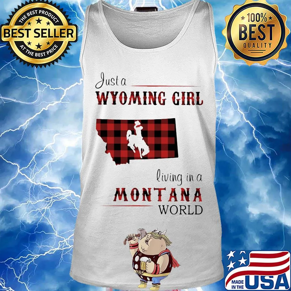 Just a wyoming girl living in a montana world map s Tank top