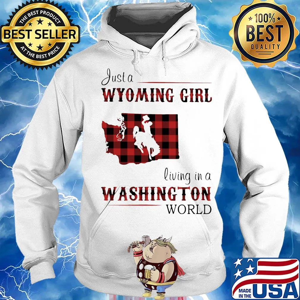 Just a wyoming girl living in a washington world map s Hoodie