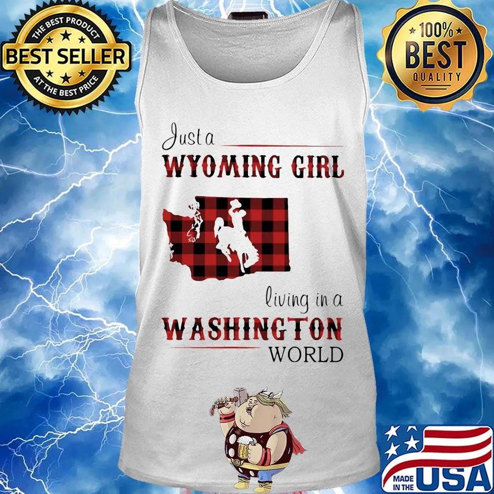 Just a wyoming girl living in a washington world map s Tank top