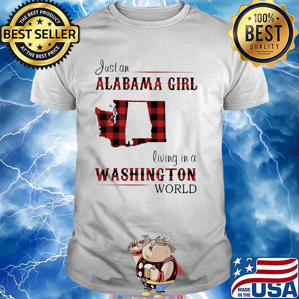 Just an alabama girl living in a washington world map shirt