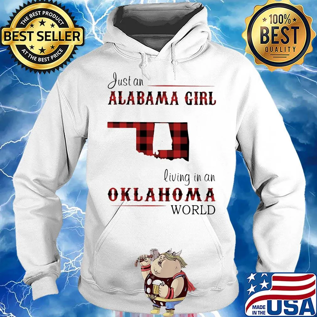 Just an alabama girl living in an oklahoma world map s Hoodie