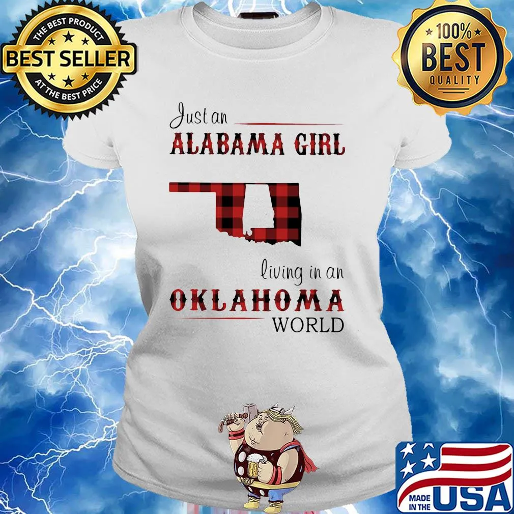 Just an alabama girl living in an oklahoma world map s Ladies tee