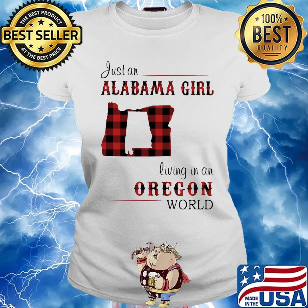 Just an alabama girl living in an oregon world map s Ladies tee