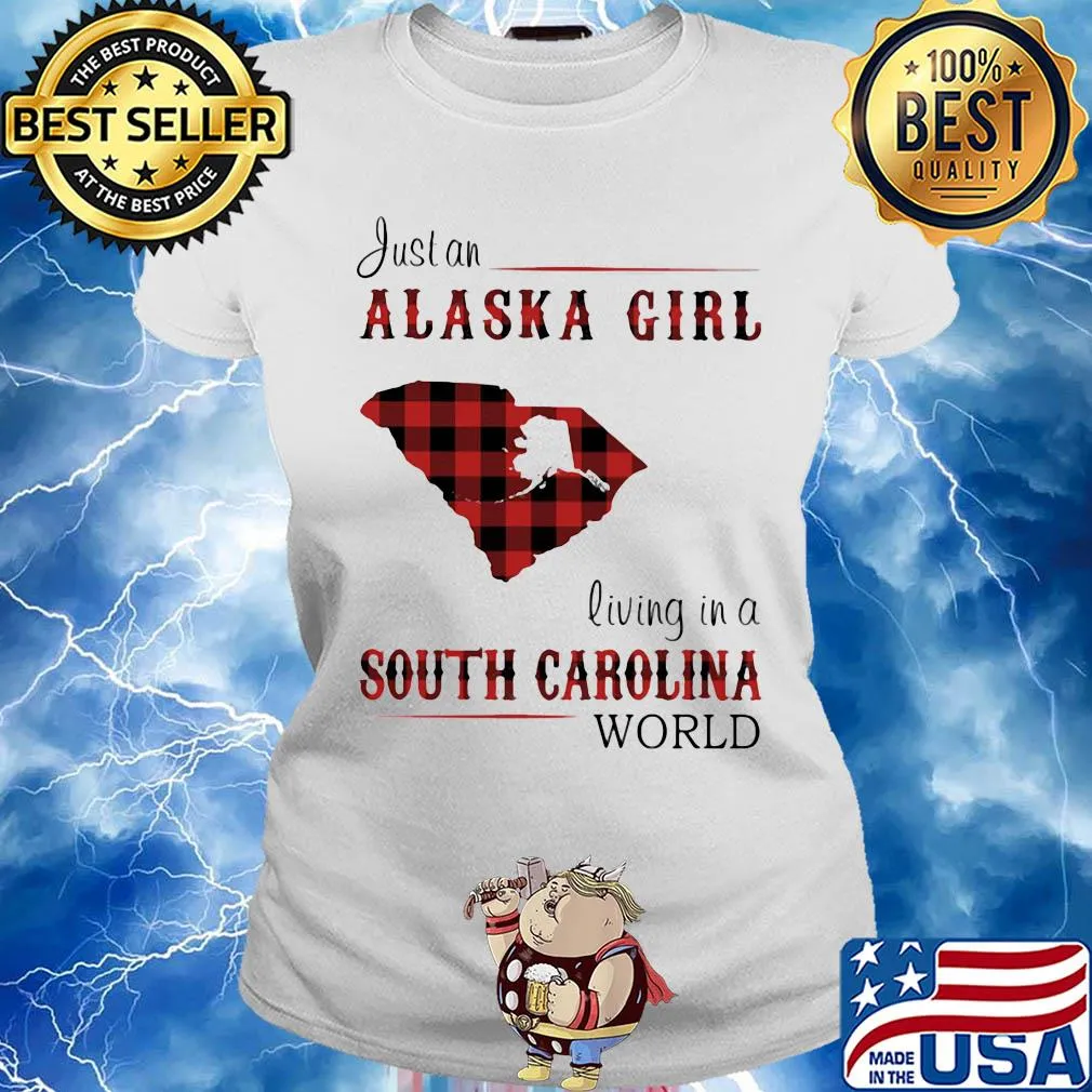 Just an alaska girl living in a south carolina world map s Ladies tee
