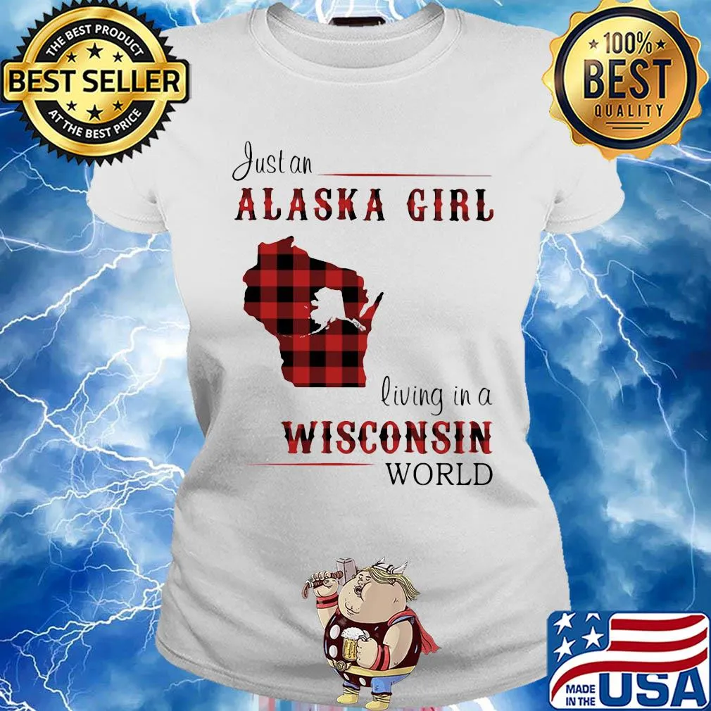 Just an alaska girl living in a wisconsin world map s Ladies tee