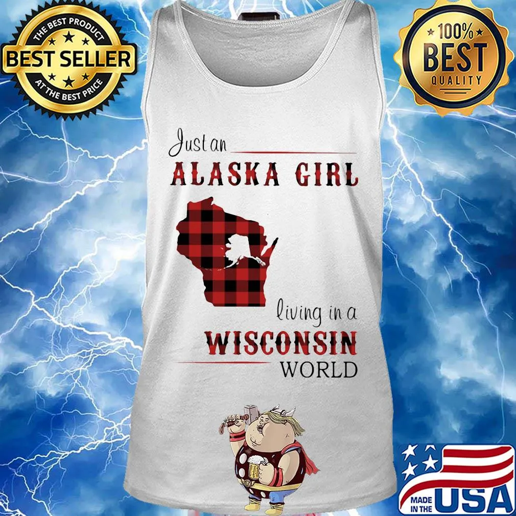 Just an alaska girl living in a wisconsin world map s Tank top