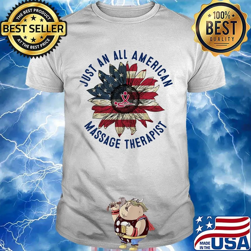 Just An All American Massage Therapist Sunflower Independence Day Shirt