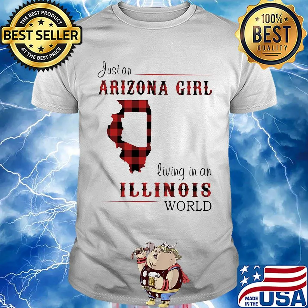 Just an arizona girl living in a illinois world map shirt