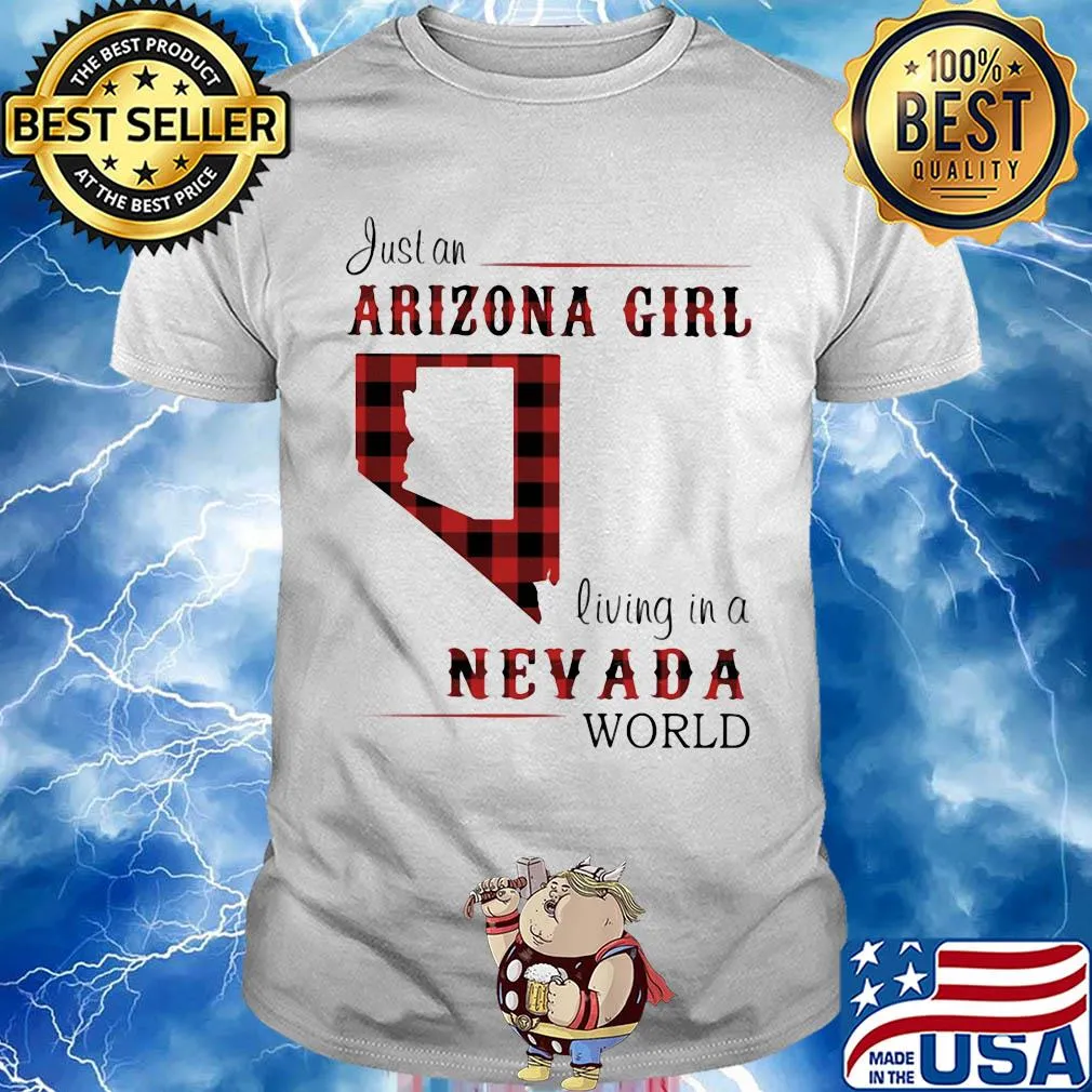 Just an arizona girl living in a nevada world map shirt