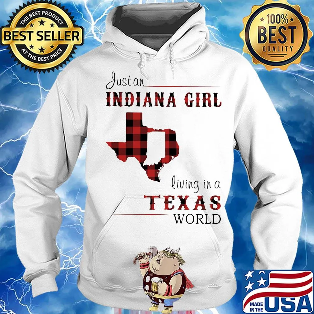 Just an indiana girl living in a texas world map s Hoodie
