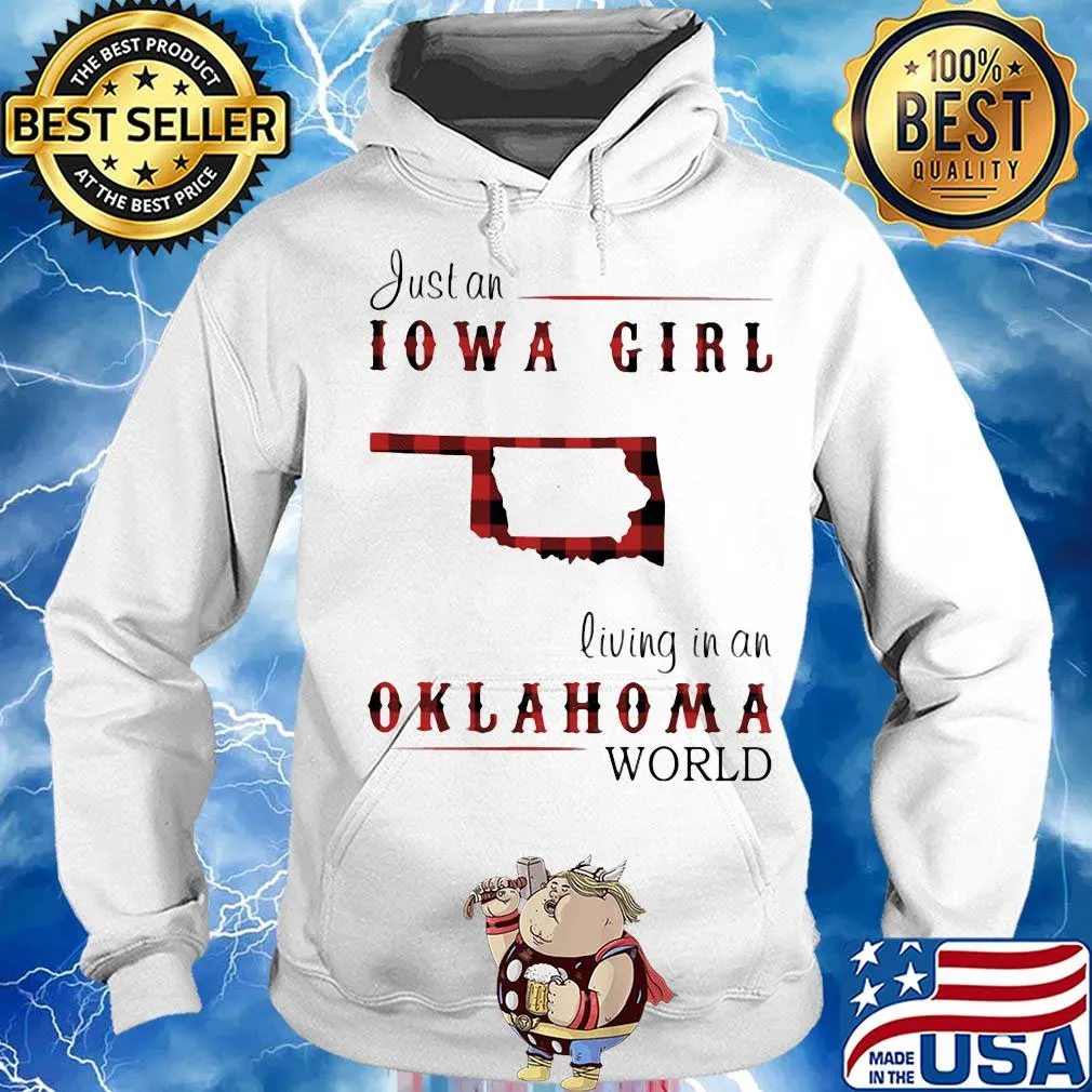 Just an iowa girl living in an oklahoma world map s Hoodie