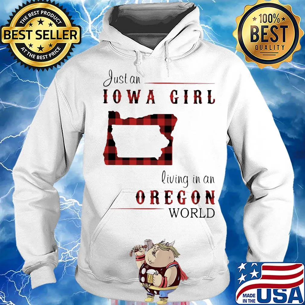 Just an iowa girl living in an oregon world map s Hoodie