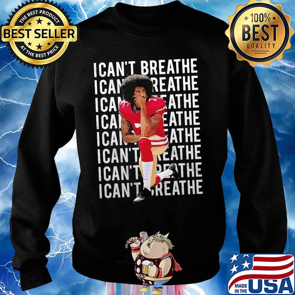 Kaepernick take a knee I can't breathe justice for george s Sweater