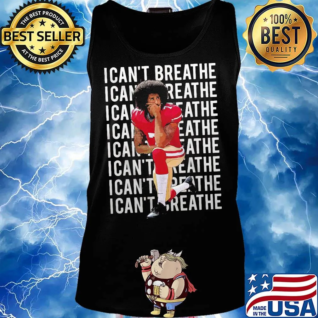 Kaepernick take a knee I can't breathe justice for george s Tank top