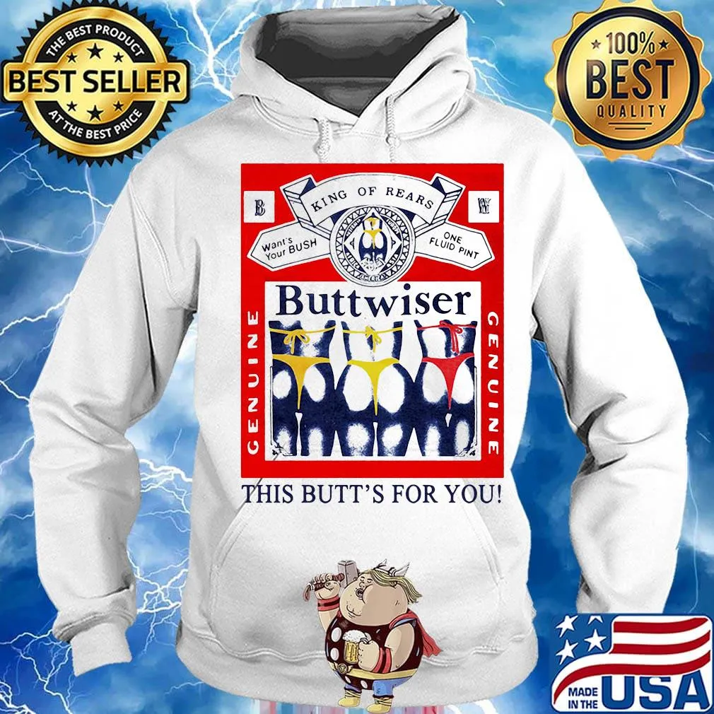 King of rears budweiser this butt's for you s Hoodie