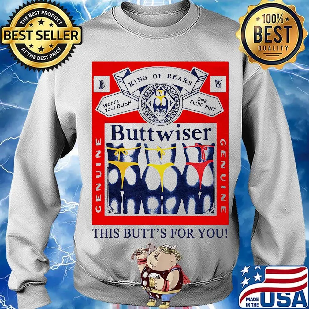 King of rears budweiser this butt's for you s Sweater