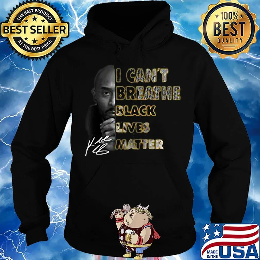 Kobe bryant i can't breathe black lives matter signature s Hoodie