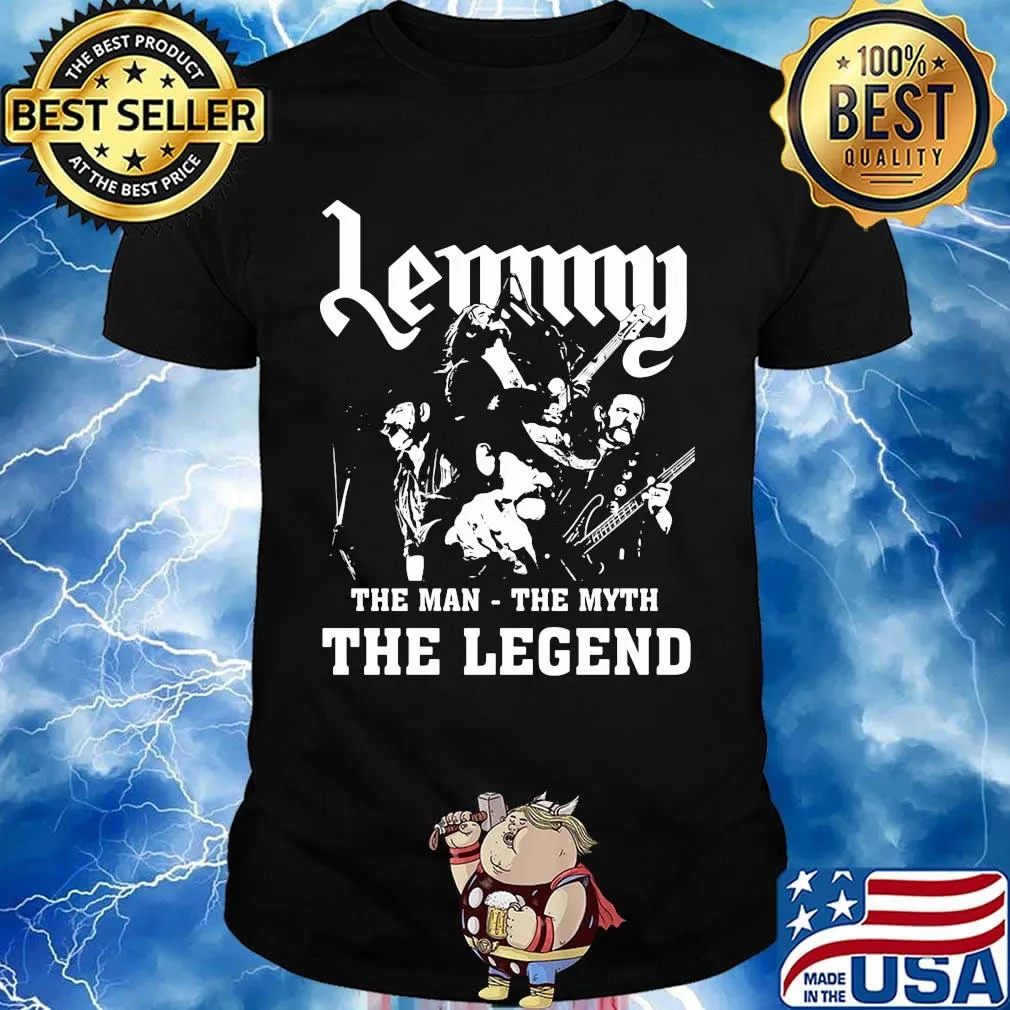Lemmy the man the myth the legend shirt