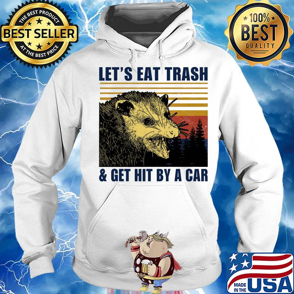 Let's eat trash and get hit by a car vintage retro s Hoodie