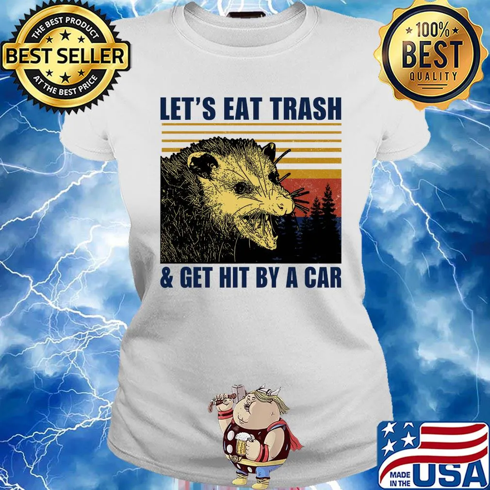 Let's eat trash and get hit by a car vintage retro s Ladies tee