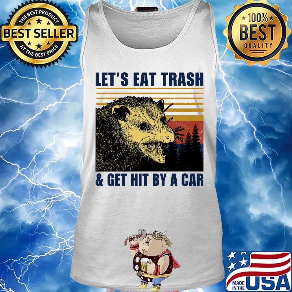 Let's eat trash and get hit by a car vintage retro s Tank top