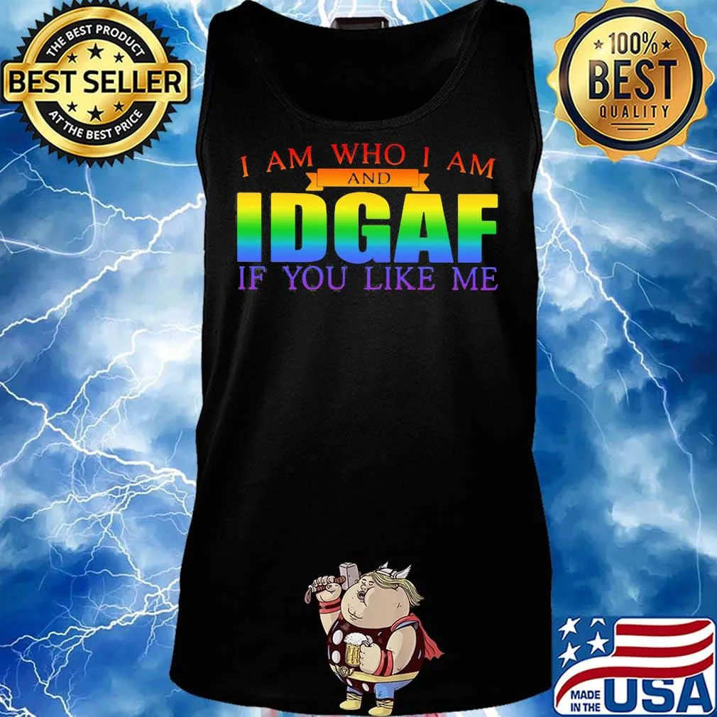Lgbt i am who i am and idgaf if you like me s Tank top