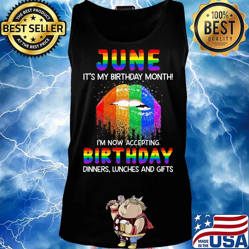 Lgbt lips june it's my birthday month i'm now accepting birthday dinners lunches and gifts s Tank top