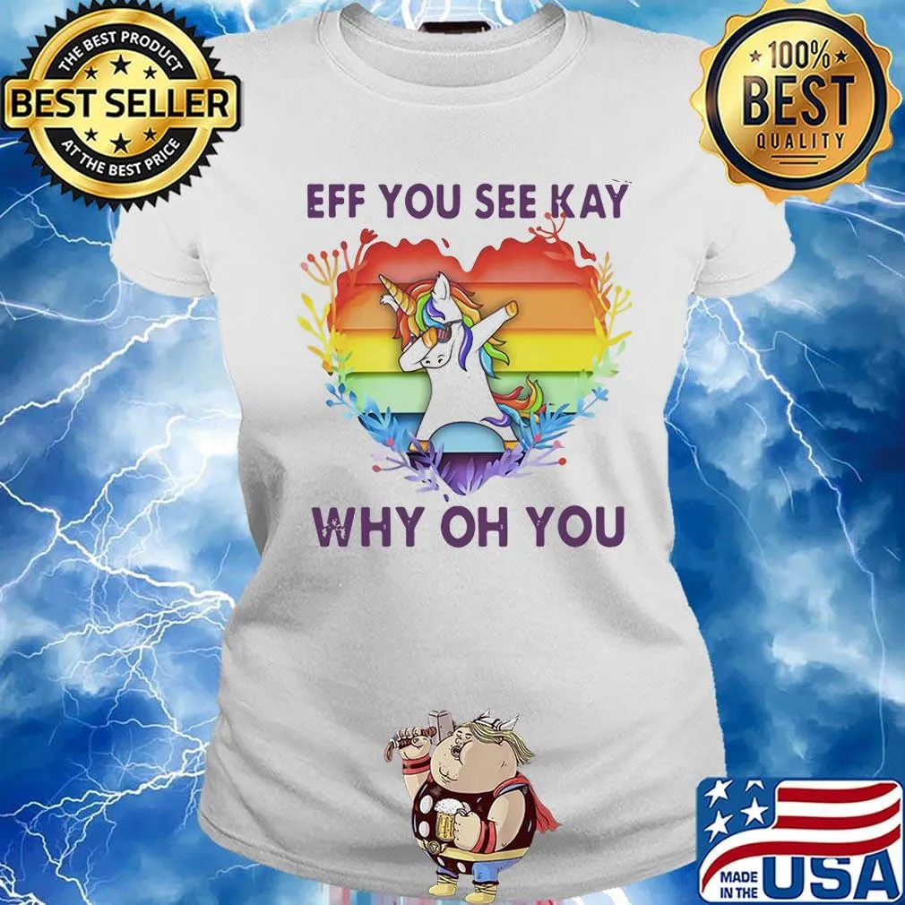 Lgbt unicorn eff you see kay why oh you heart s Ladies tee