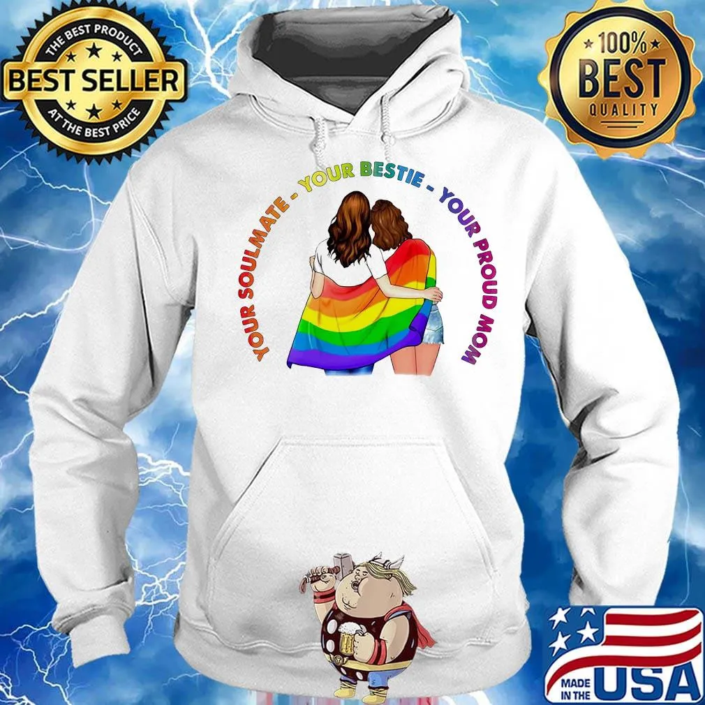 Lgbt your soulmate your bestie your proud mom 2020 s Hoodie